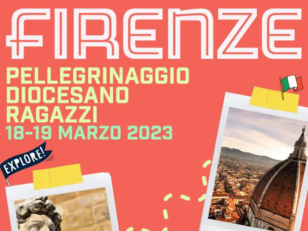 18-19 marzo – Pellegrinaggio Diocesano ragazzi a Firenze_8x6